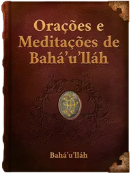 Orações e Meditações de Bahá’u’lláh, Bahá’u’lláh