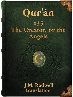 Sura XXXV. The Creator, or the Angels, Muhammad