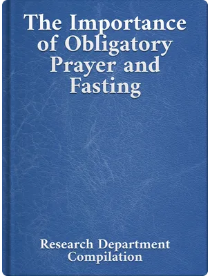 The Importance of Obligatory Prayer and Fasting, Bahá’u’lláh, ‘Abdu’l-Bahá, Shoghi Effendi