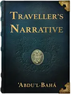 A Traveler’s Narrative, ‘Abdu’l-Bahá