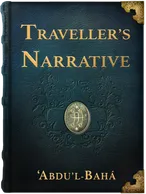 A Traveler’s Narrative, ‘Abdu’l-Bahá