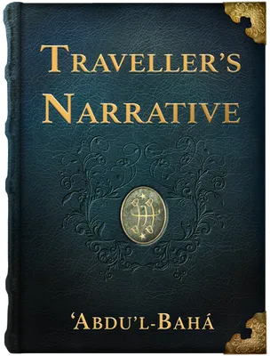 A Traveler’s Narrative, ‘Abdu’l-Bahá