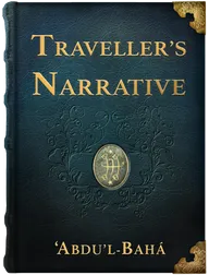 A Traveler’s Narrative, ‘Abdu’l-Bahá
