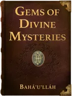 Gems of Divine Mysteries, Bahá’u’lláh
