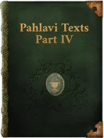Pahlavi Texts, Part IV, Unknown