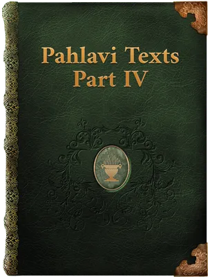 Pahlavi Texts, Part IV, Unknown