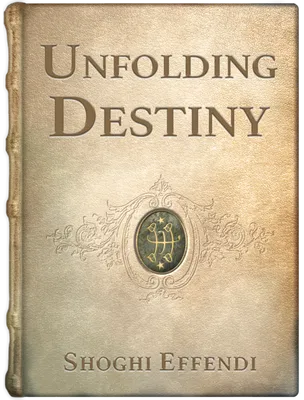 Unfolding Destiny, Shoghi Effendi
