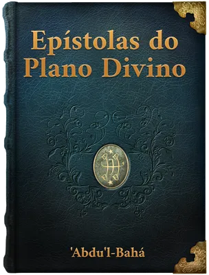 Epístolas do Plano Divino, ‘Abdu’l-Bahá