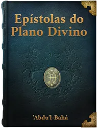 Epístolas do Plano Divino, ‘Abdu’l-Bahá