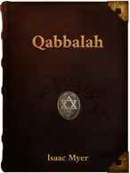 Qabbalah: Writings of Solomon The Philosophical Writings of Solomon Ben Yehudah Ibn Gebirol, Isaac Myer