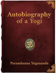 Autobiography of a Yogi, Paramhansa Yogananda