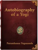 Autobiography of a Yogi, Paramhansa Yogananda