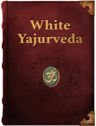 White Yajur Veda, Various