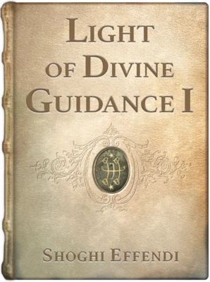 The Light of Divine Guidance (Volume 1), Shoghi Effendi
