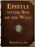 Epistle to the Son of the Wolf, Bahá’u’lláh