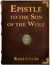 Epistle to the Son of the Wolf, Bahá’u’lláh