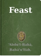 Feast ‘Abdu'l-Bahá, Bahá'u'lláh, Shoghi Effendi