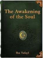 The Awakening of the Soul, Ibn Tufayl