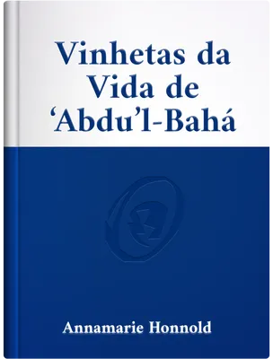 Vinhetas da Vida de ‘Abdu’l-Bahá, Annamarie Honnold