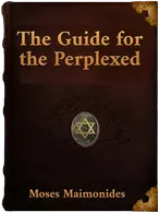 The Guide for The Perplexed, Moses Maimonides