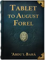 Tablet to August Forel, ‘Abdu’l-Bahá