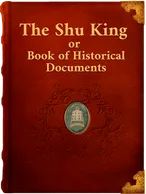 The Shu King or Book of Historical Documents, Unknown